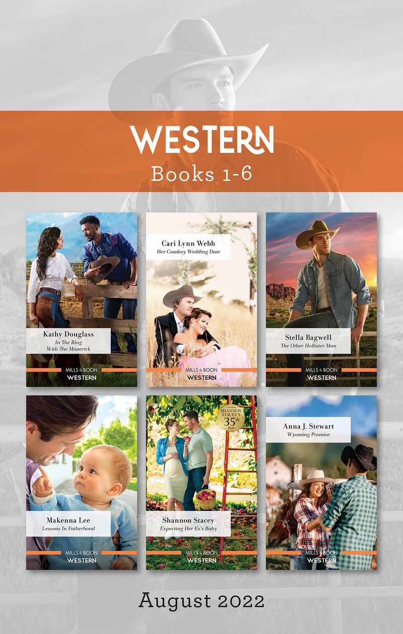 Western Box Set Aug 2022/In the Ring with the Maverick/Her Cowboy Wedding Date/The Other Hollister Man/Lessons in Fatherhood/Expecting He