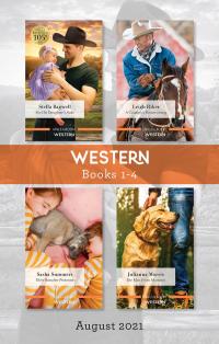 Western Box Set Aug 2021/For His Daughter's Sake/A Cowboy's Homecoming/Their Rancher Protector/The Man from Montana