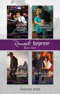 Suspense Box Set Jan 2023/Colton's Unusual Suspect/Guarding a Forbidden Love/Her Texas Lawman/The PI's Deadly Charade