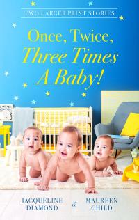 Once, Twice, Three Times A Baby!/The Surprise Triplets/Triple the Fun