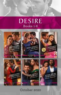 Desire Box Set 1-6 Oct 2020/Billionaire Behind the Mask/High Society Secrets/Untamed Passion/Temptation at Christmas/The Devil's Bargain/Aft