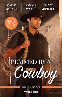 Claimed By A Cowboy/Last Chance Cowboy/A Bull Rider to Depend On/Her Cowboy Hero