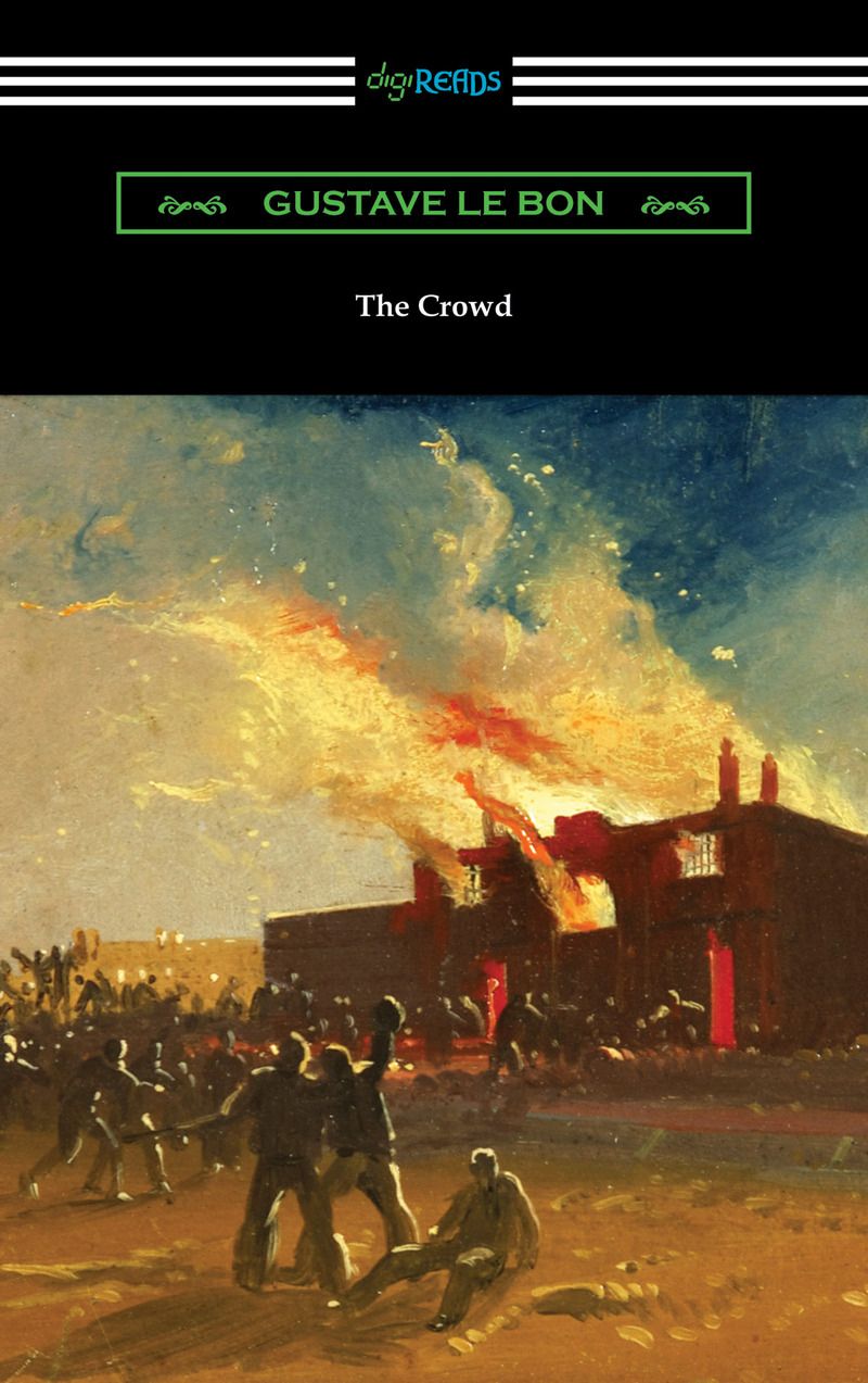 The Crowd: A Study of the Popular Mind