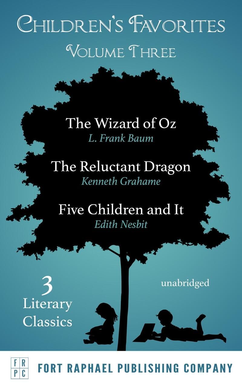 Children's Favorites - Volume III - The Wizard of Oz - The Reluctant Dragon - Five Children and It