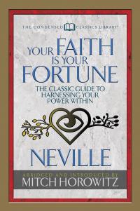 Your Faith Is Your Fortune (Condensed Classics)