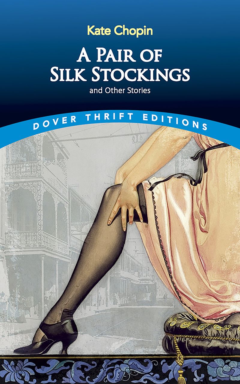 A Pair of Silk Stockings and Other Short Stories