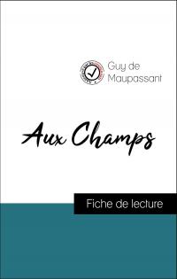 Analyse de l'œuvre : Aux Champs (résumé et fiche de lecture plébiscités par les enseignants sur fichedelecture.fr)
