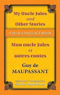 My Uncle Jules and Other Stories/Mon oncle Jules et autres contes