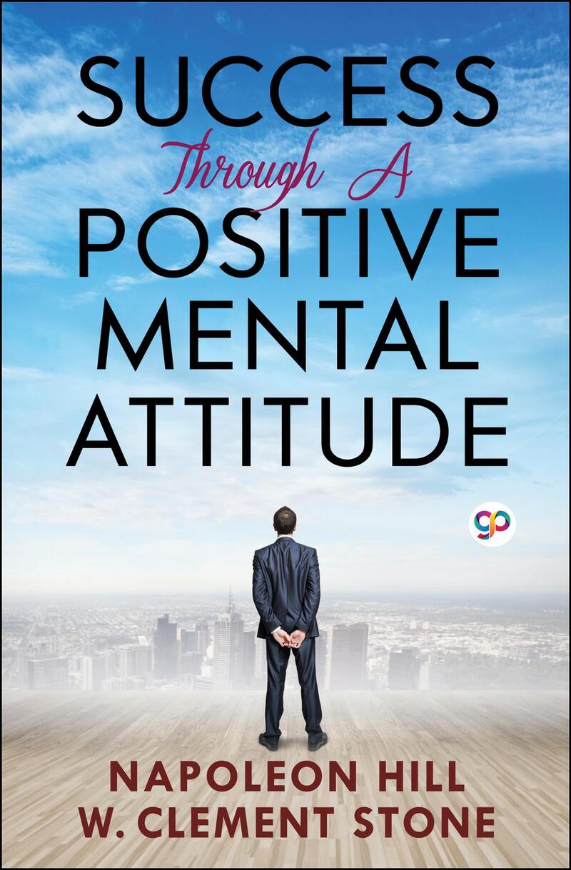 Success Through a Positive Mental Attitude