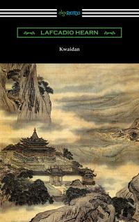 Kwaidan: Stories and Studies of Strange Things