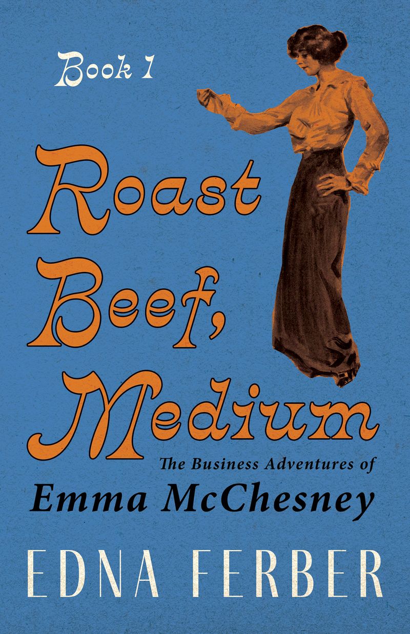 Roast Beef, Medium - The Business Adventures of Emma McChesney - Book 1