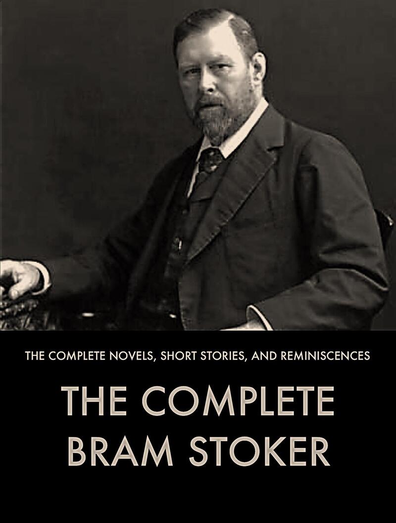 The Complete Works of Bram Stoker