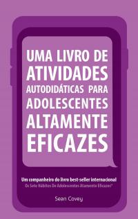 Uma Livro de Atividades Autodidaticas Para Adolescentes Altamente Eficazes