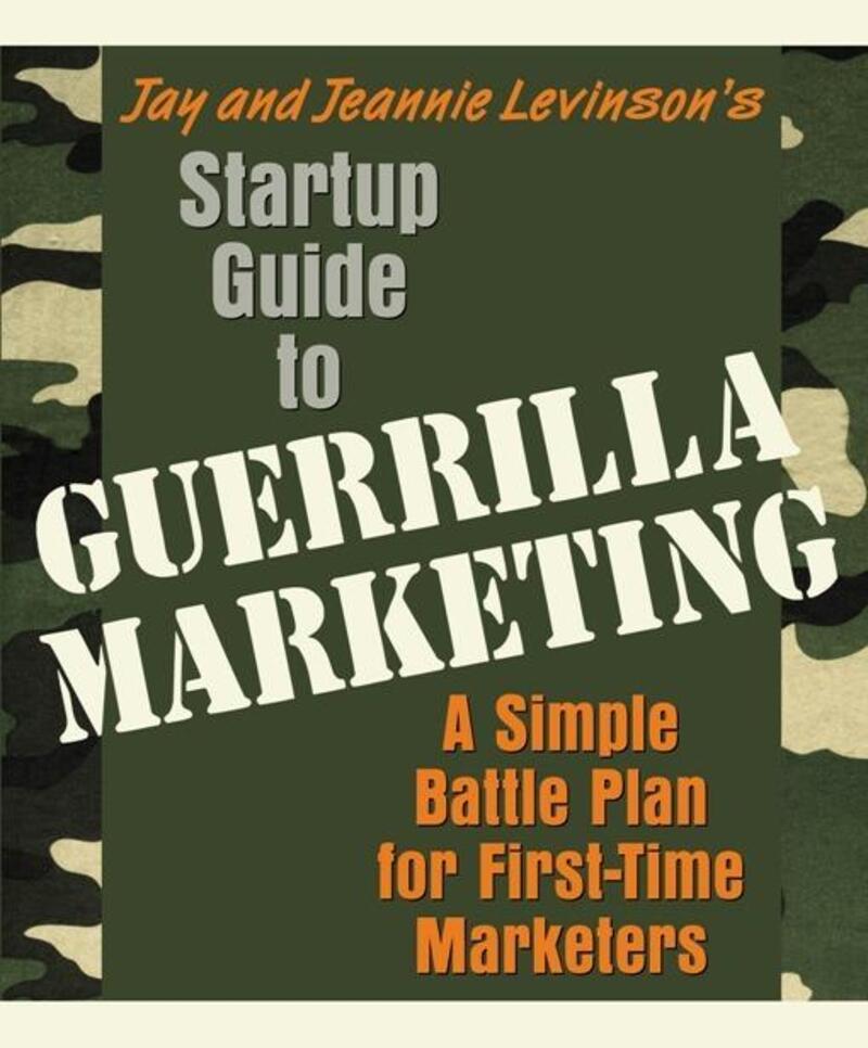 Startup Guide to Guerrilla Marketing