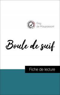 Analyse de l'œuvre : Boule de suif (résumé et fiche de lecture plébiscités par les enseignants sur fichedelecture.fr)