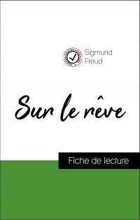 Analyse de l'œuvre : Sur le rêve (résumé et fiche de lecture plébiscités par les enseignants sur fichedelecture.fr)