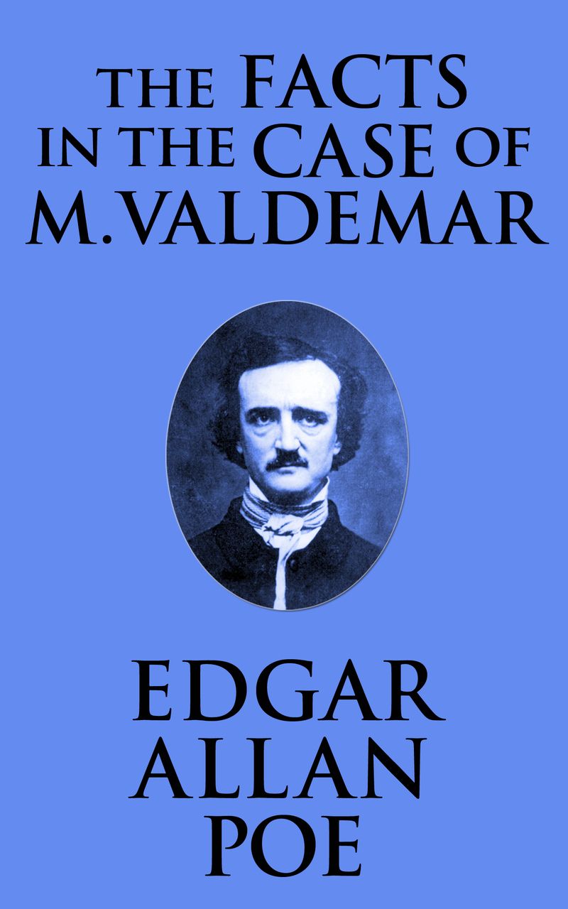 The Facts in the Case of M. Valdemar