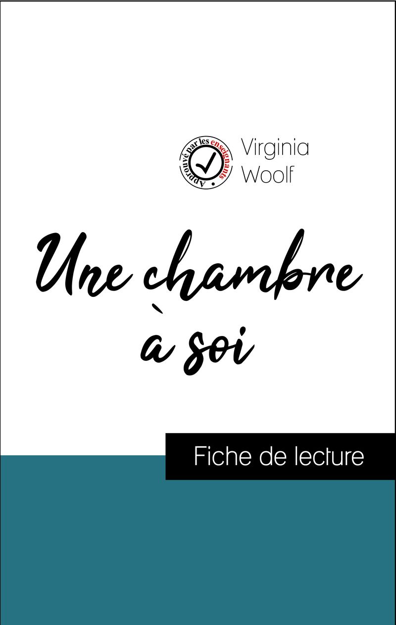 Analyse de l'œuvre : Une chambre à soi (résumé et fiche de lecture plébiscités par les enseignants sur fichedelecture.fr)