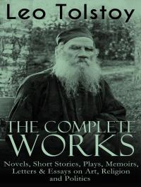 The Complete Works of Leo Tolstoy