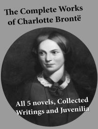 The Complete Works of Charlotte Brontë