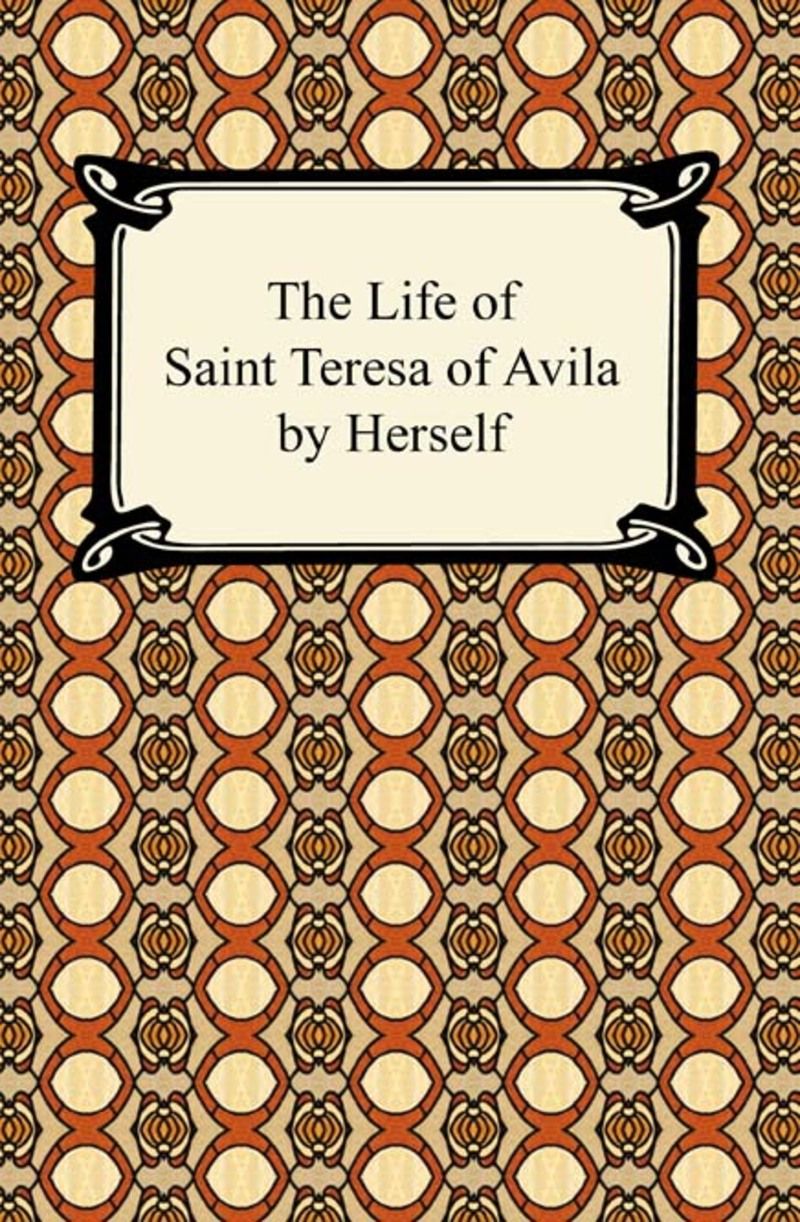 The Life of Saint Teresa of Avila by Herself