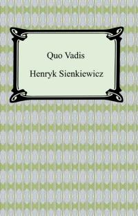 Quo Vadis: a Narrative of the Time of Nero