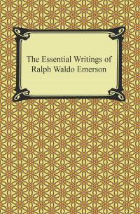 The Essential Writings of Ralph Waldo Emerson