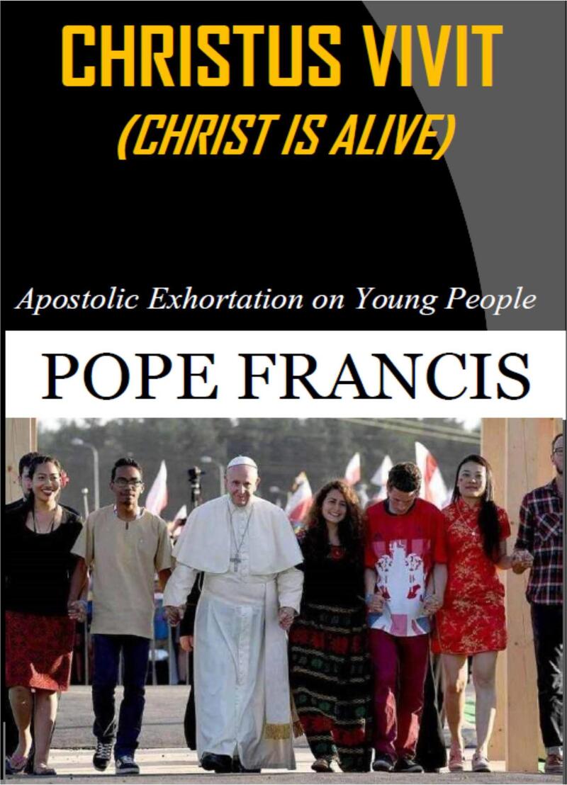 Christus Vivit ( Christ is Alive)