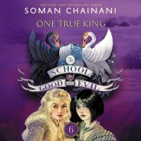 The School for Good and Evil #6: One True King