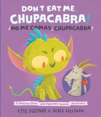 Don't Eat Me, Chupacabra! / ¡No Me Comas, Chupacabra!