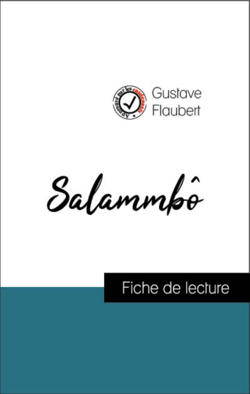 Analyse de l'œuvre : Salammbô (résumé et fiche de lecture plébiscités par les enseignants sur fichedelecture.fr)