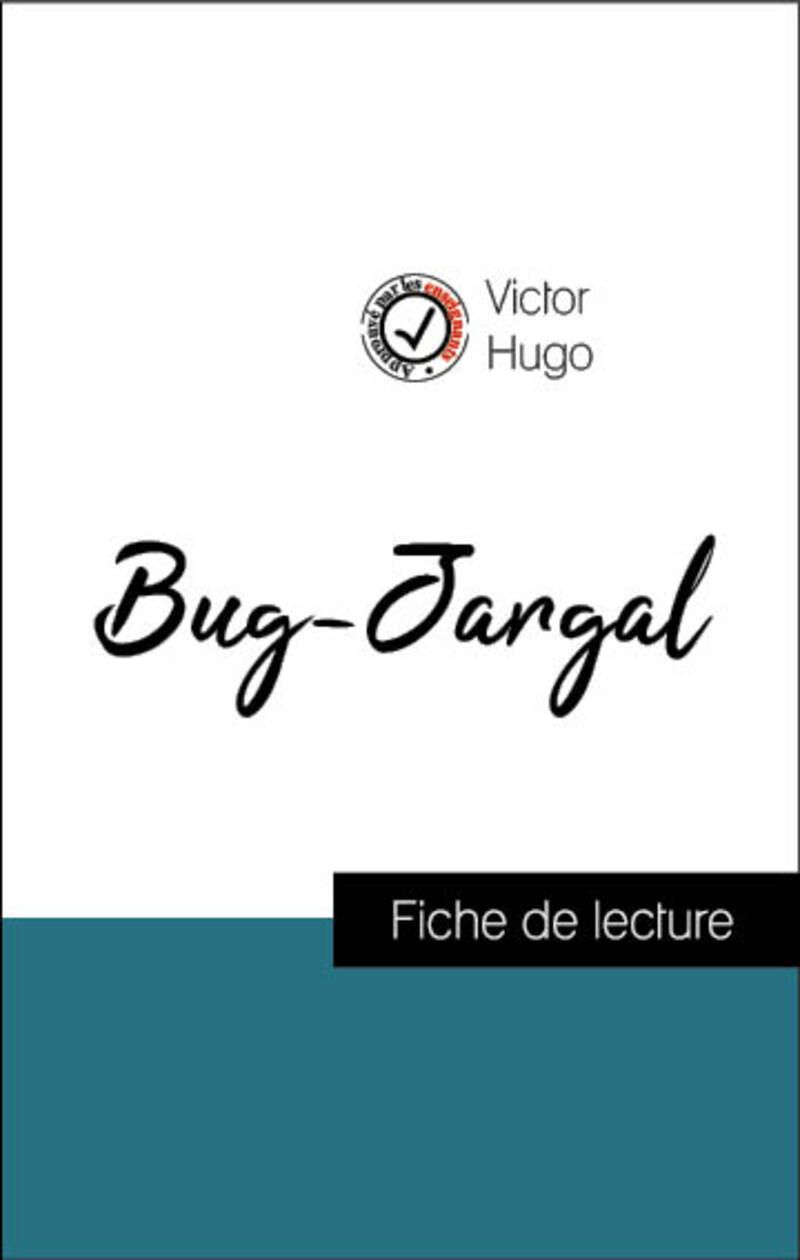 Analyse de l'œuvre : Bug-Jargal (résumé et fiche de lecture plébiscités par les enseignants sur fichedelecture.fr)