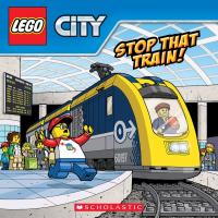 Stop That Train! (LEGO City: Storybook)