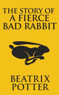 The Story of a Fierce Bad Rabbit