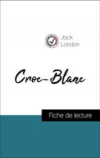 Analyse de l'œuvre : Croc-Blanc (résumé et fiche de lecture plébiscités par les enseignants sur fichedelecture.fr)