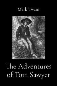 The Adventures of Tom Sawyer (Illustrated)