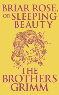 Briar Rose (or, Sleeping Beauty)