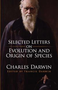 Selected Letters on Evolution and Origin of Species