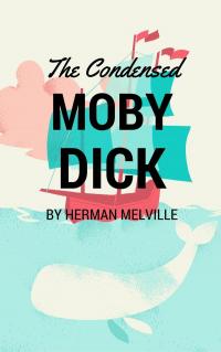 The Condensed Moby Dick