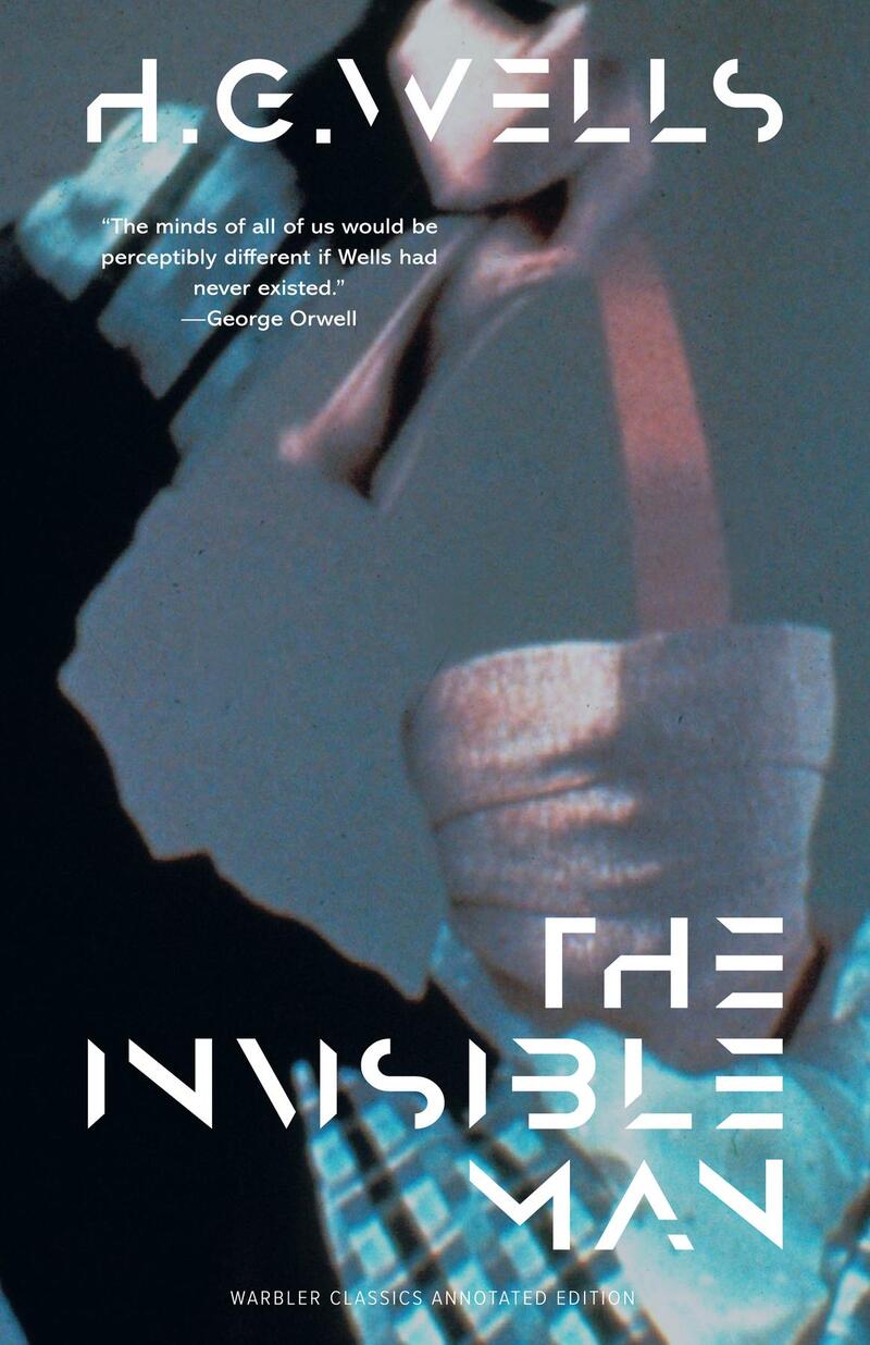 The Invisible Man (Warbler Classics Annotated Edition)