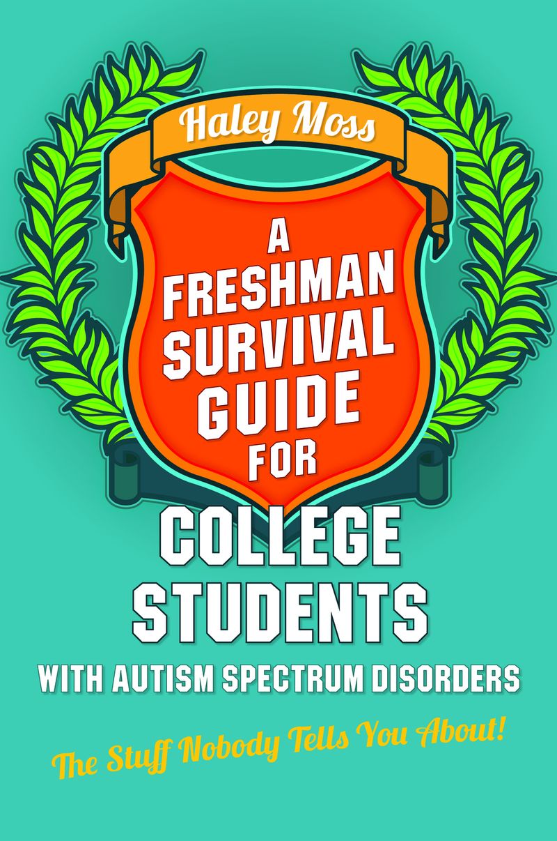 A Freshman Survival Guide for College Students with Autism Spectrum Disorders