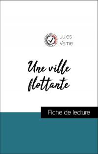 Analyse de l'œuvre : Une ville flottante (résumé et fiche de lecture plébiscités par les enseignants sur fichedelecture.fr)