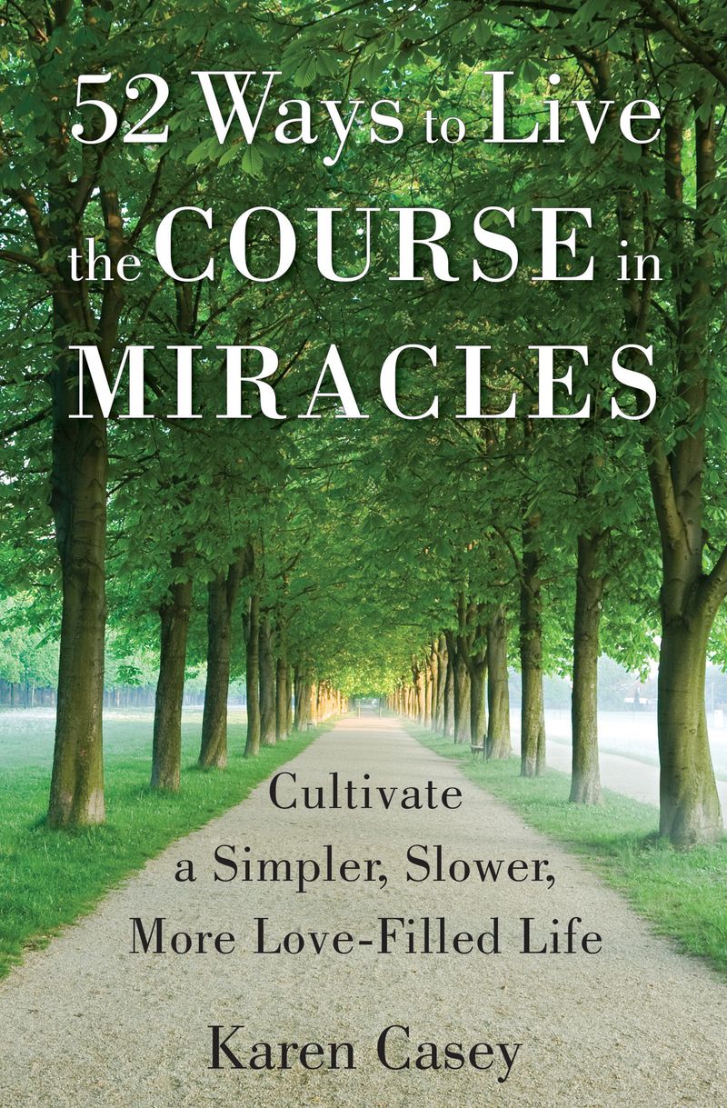 52 Ways to Live the Course in Miracles