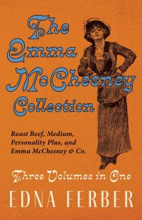 The Emma McChesney Collection - Three Volumes in One