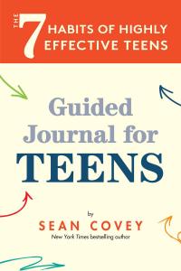 The 7 Habits of Highly Effective Teens