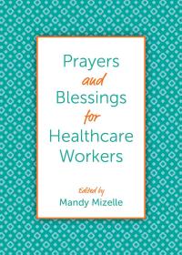 Prayers and Blessings for Healthcare Workers