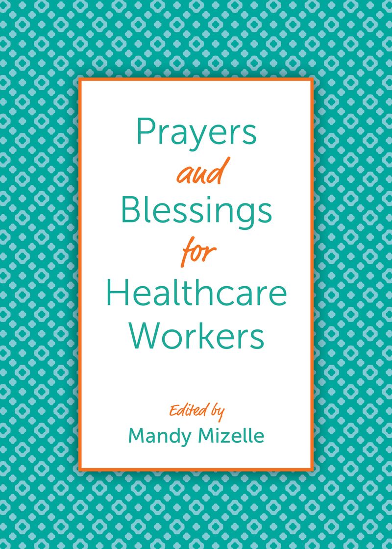 Prayers and Blessings for Healthcare Workers