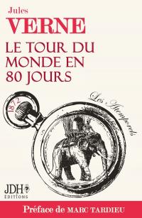 Le tour du monde en 80 jours de Jules Verne préfacé par Marc Tardieu - Les Atemporels