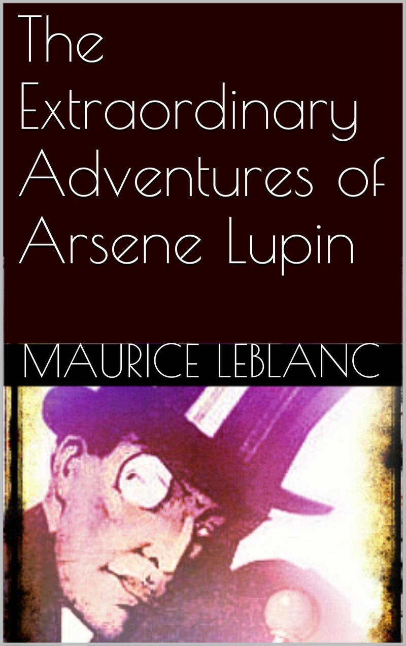 The Extraordinary Adventures of Arsene Lupin