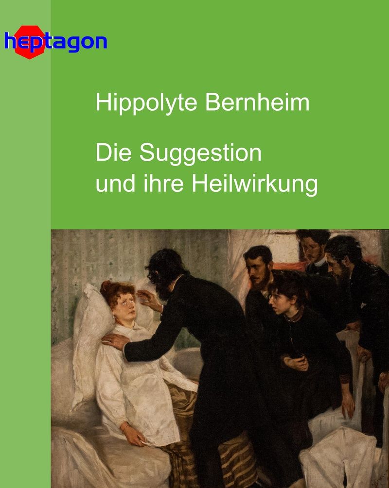 Die Suggestion und ihre Heilwirkung